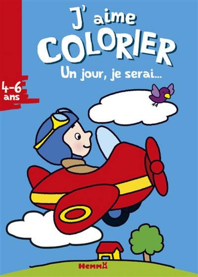 J'aime colorier : un jour, je serai... aviateur