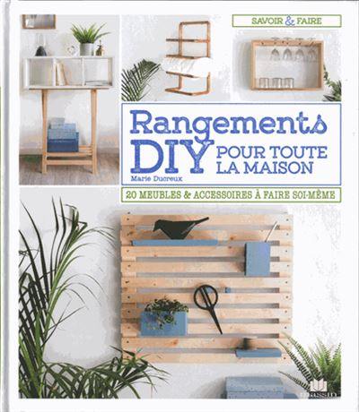 Rangements DIY pour toute la maison : 20 meubles & accessoires à faire soi-même