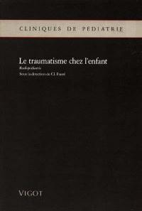 Le Traumatisme chez l'enfant : radiopédiatrie