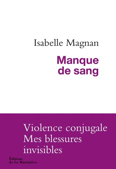 Manque de sang : violence conjugale, mes blessures invisibles : témoignage