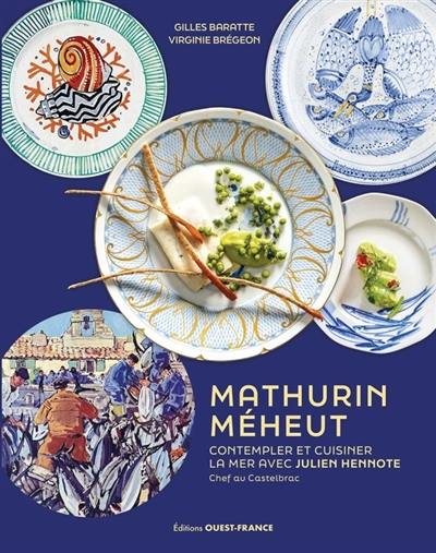 Mathurin Méheut : contempler et cuisiner la mer avec Julien Henotte, chef au Castelbrac