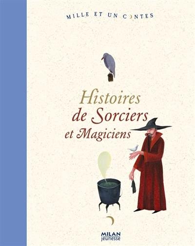 Histoires de sorciers et magiciens