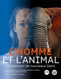 L'homme et l'animal : l'invention de nouveaux liens