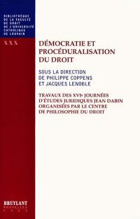 Démocratie et procéduralisation du droit : Travaux des XVIè journées d'études juridiques Jean Dabin organisées par le centre de Philosophie du Droit