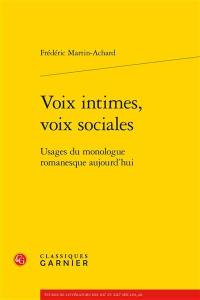 Voix intimes, voix sociales : usages du monologue romanesque aujourd'hui