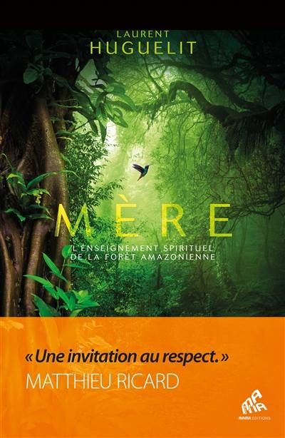 Mère : l'enseignement spirituel de la forêt amazonienne