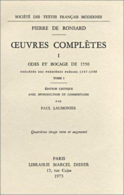 Oeuvres complètes. Vol. 1. Odes et bocage de 1550. Premières poésies (1547-1549)