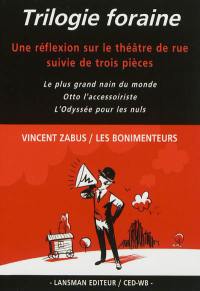 Trilogie foraine : une réflexion sur le théâtre de rue suivie de trois pièces