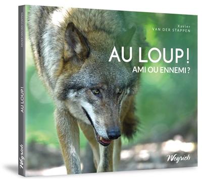 Au loup ! : ami ou ennemi ?