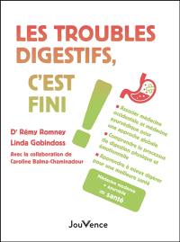 Les troubles digestifs, c'est fini !