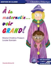 A la maternelle-- voir grand !