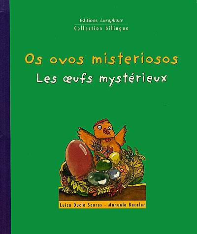 Les oeufs mystérieux. Os ovos misteriosos