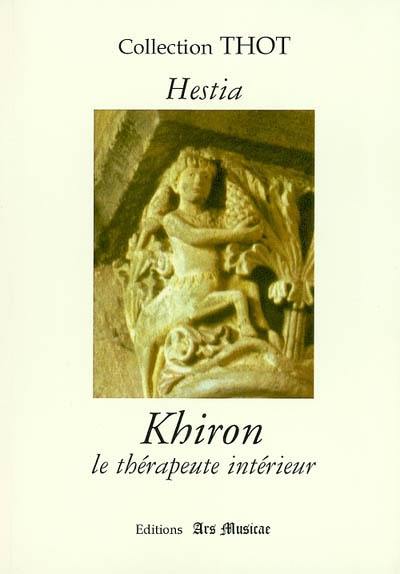 Khiron : le thérapeute intérieur