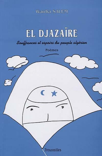 El Djazaïre : souffrances et espoirs du peuple algérien