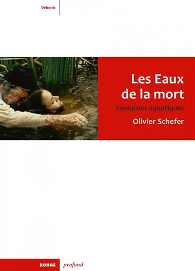 Les Eaux de la mort : fantaisies aquatiques