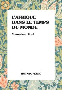 L'Afrique dans le temps du monde