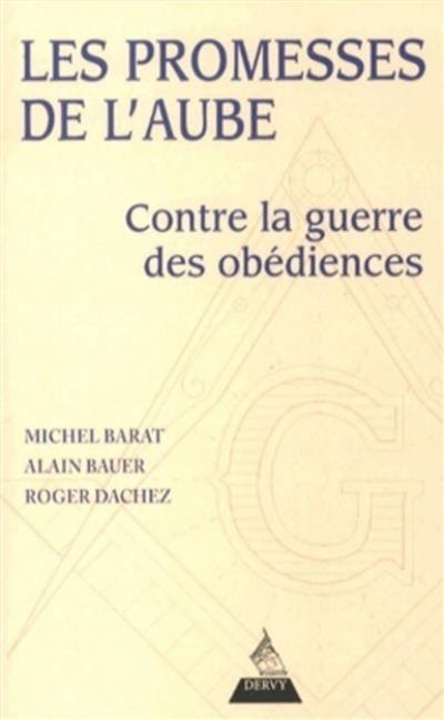 Les promesses de l'aube : contre la guerre des obédiences