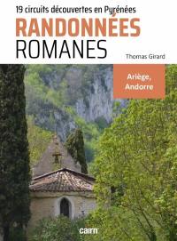 Randonnées romanes : 19 circuits découvertes en Pyrénées : Ariège, Andorre