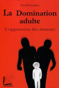 La domination adulte : l'oppression des mineurs