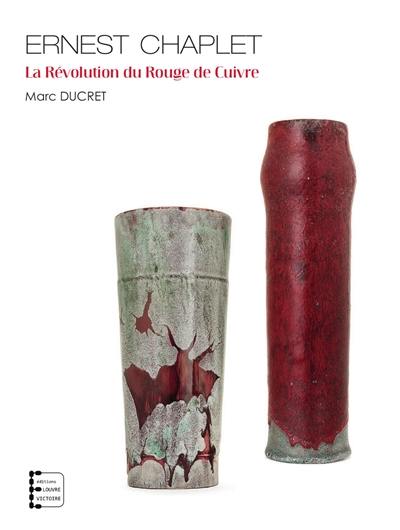 Ernest Chaplet : la révolution du rouge de cuivre