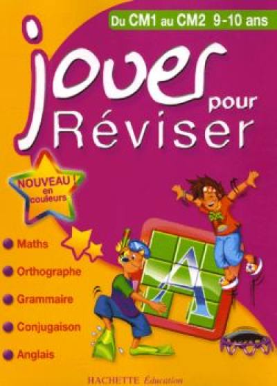 Jouer pour réviser, du CM1 au CM2, 9-10 ans : maths, orthographe, grammaire, conjugaison, anglais