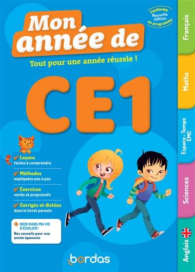 Mon année de CE1 : tout pour une année réussie ! : conforme au programme