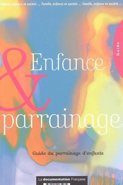 Enfance et parrainage : guide du parrainage d'enfants