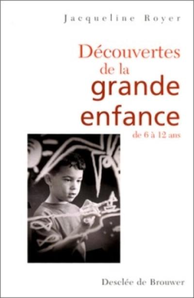 Découverte de la grande enfance : de 6 à 12 ans