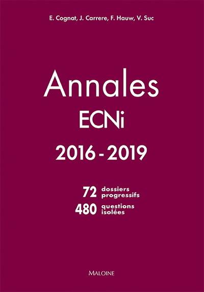 Annales ECNi 2016-2019 : 72 dossiers progressifs, 480 questions isolées