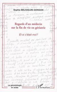 Regards d'un médecin sur la fin de vie en gériatrie : et si c'était moi ?