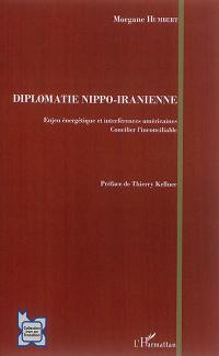 Diplomatie nippo-iranienne : enjeu énergétique et interférences américaines : concilier l'inconciliable