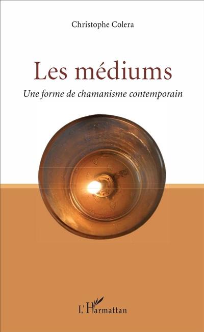 Les médiums : une forme de chamanisme contemporain