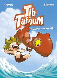 Tib & Tatoum. Vol. 4. Jamais sans mon dino