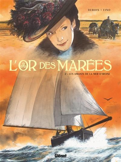 L'or des marées. Vol. 2. Les amants de la mer d'Iroise