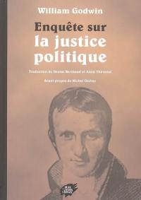 Enquête sur la justice politique : et son influence sur la morale et le bonheur d'aujourd'hui