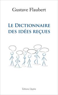 Le dictionnaire des idées reçues