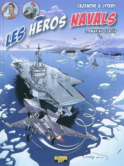 Les héros navals. Vol. 2. Les marins glaçés