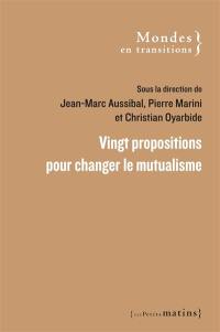 Vingt propositions pour changer le mutualisme