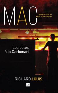 Une enquête du chef Michel-Arthur Chevalier. Les pâtes à la Carbonari