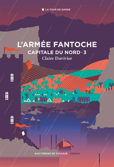 La tour de garde. Capitale du Nord. Vol. 3. L'armée fantoche