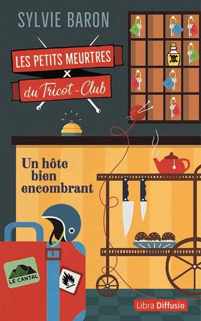 Les petits meurtres du Tricot-Club. Un hôte bien encombrant