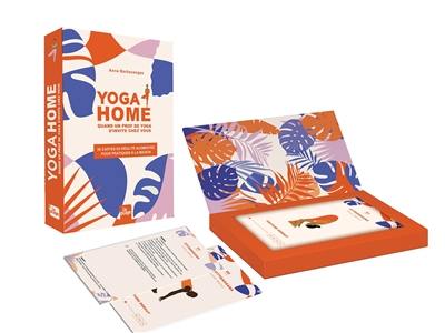 Yoga home : quand un prof de yoga s’invite chez vous : 50 cartes en réalité augmentée pour pratiquer à la maison