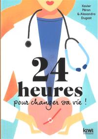 24 heures pour changer sa vie ! : tout est déjà là...