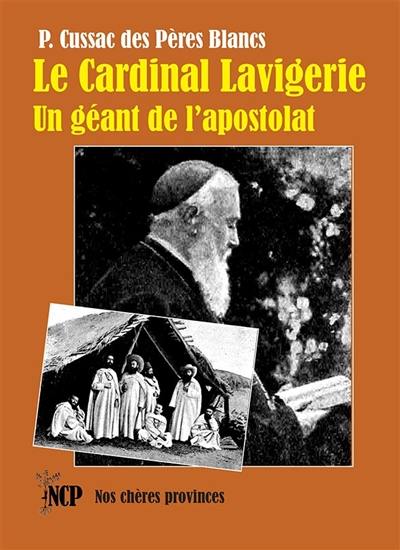 Le cardinal Lavigerie : un géant de l'apostolat