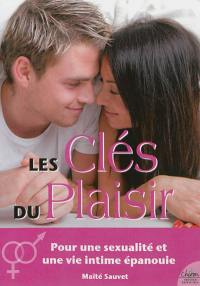 Les clés du plaisir : la satisfaction, au plus haut point du plaisir et de l'émotion