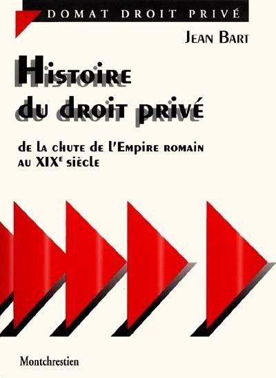 Histoire du droit privé : de la chute de l'Empire romain au XIXe siècle