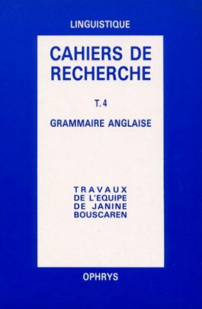 Cahiers de recherche en grammaire anglaise. Vol. 4