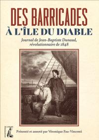 Des barricades à l'île du Diable : journal de Jean-Baptiste Dunaud, révolutionnaire de 1848