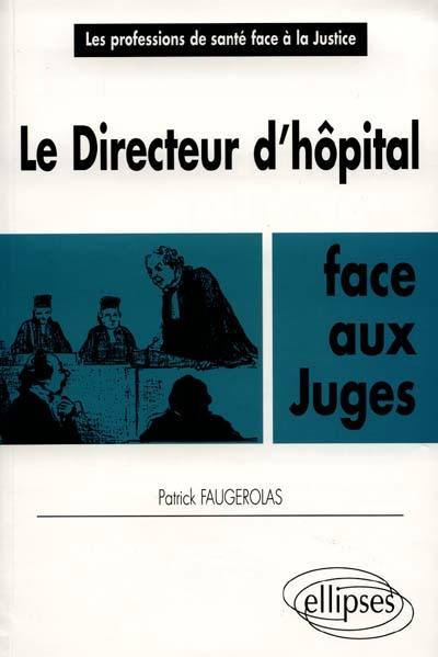 Le directeur d'hôpital face aux juges