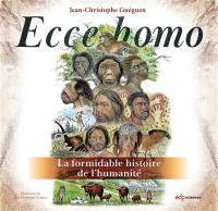 Ecce homo : la formidable histoire de l'humanité